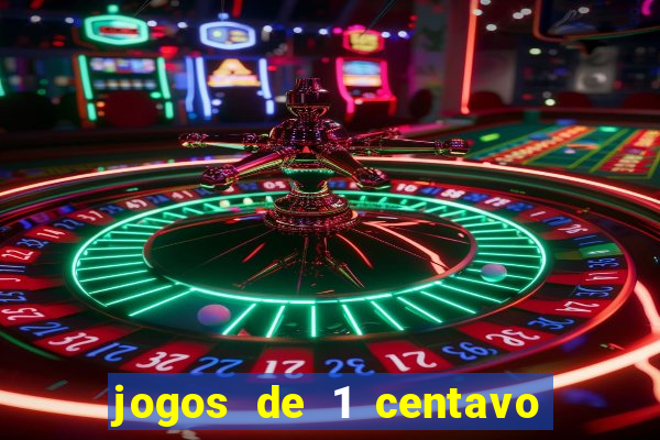 jogos de 1 centavo vai de bet